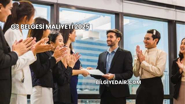 G3 Belgesi Maliyeti 2025
