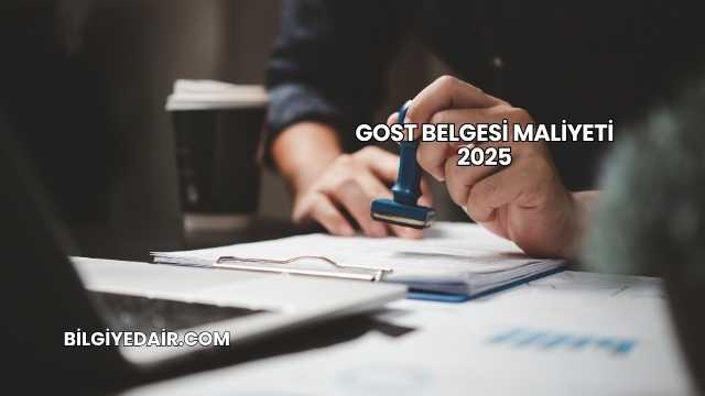 GOST Belgesi Maliyeti 2025