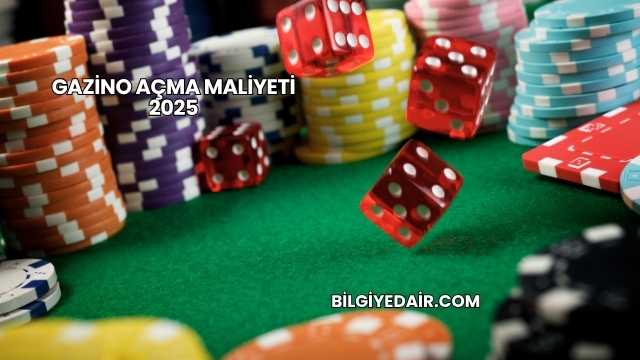 Gazino Açma Maliyeti 2025