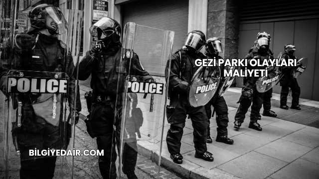 Gezi Parkı Olayları Maliyeti