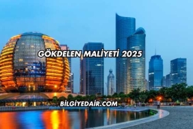 Gökdelen Maliyeti 2025