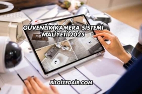 Güvenlik Kamera Sistemi Maliyeti 2025