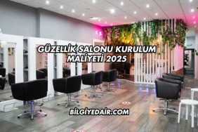 Güzellik Salonu Kurulum Maliyeti 2025