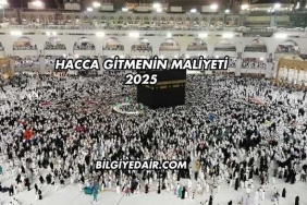 Hacca Gitmenin Maliyeti 2025