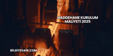 Haddehane Kurulum Maliyeti 2025