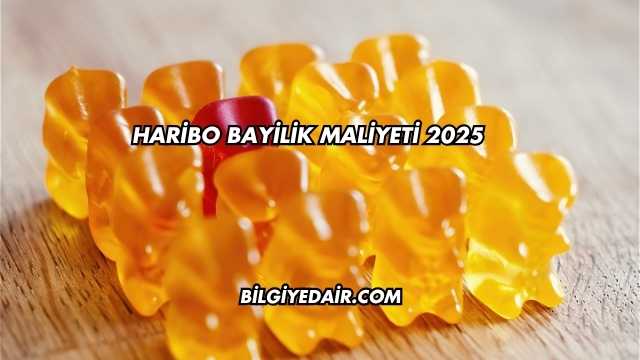 Haribo Bayilik Maliyeti 2025