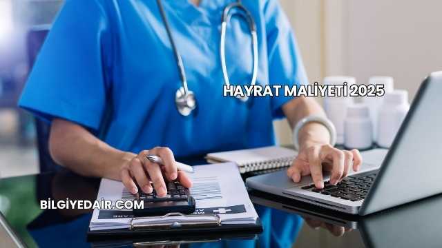Hayrat Maliyeti 2025