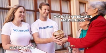 Hayrat Yaptırmanın Maliyeti 2025
