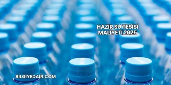 Hazır Su Tesisi Maliyeti 2025