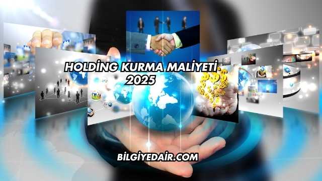 Holding Kurma Maliyeti 2025