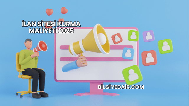 İlan Sitesi Kurma Maliyeti 2025