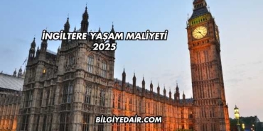 İngiltere Yaşam Maliyeti 2025