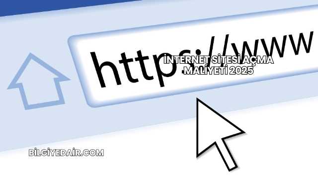İnternet Sitesi Açma Maliyeti 2025