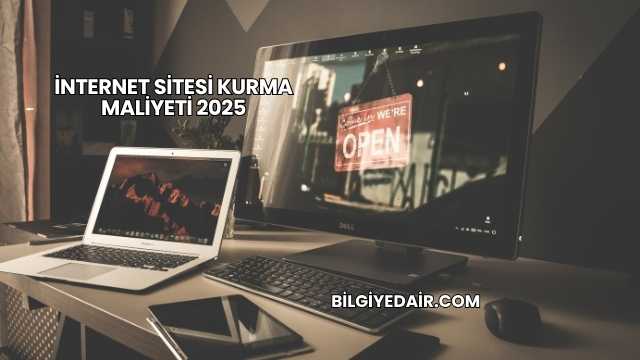 İnternet Sitesi Kurma Maliyeti 2025