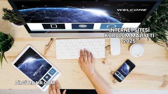 İnternet Sitesi Kurulum Maliyeti 2025