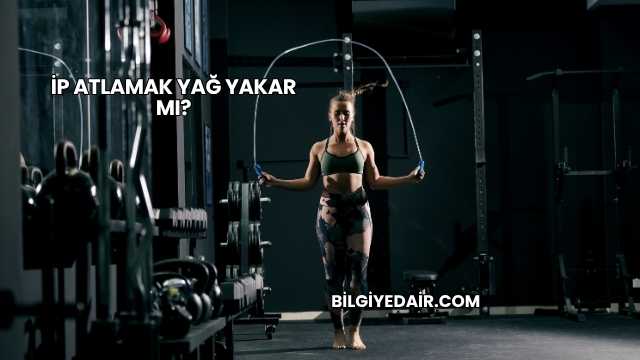 İp Atlamak Yağ Yakar mı?