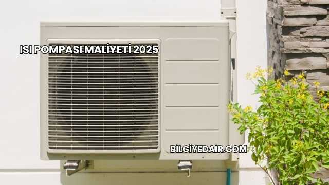 Isı Pompası Maliyeti 2025