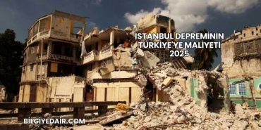 İstanbul Depreminin Türkiye'ye Maliyeti 2025