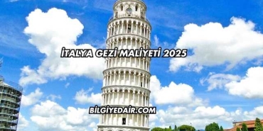 İtalya Gezi Maliyeti 2025