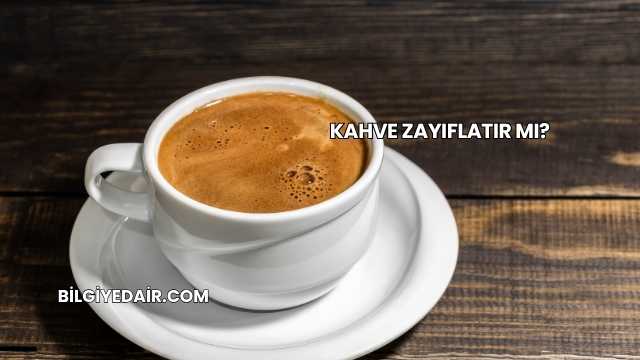 Kahve Zayıflatır mı?