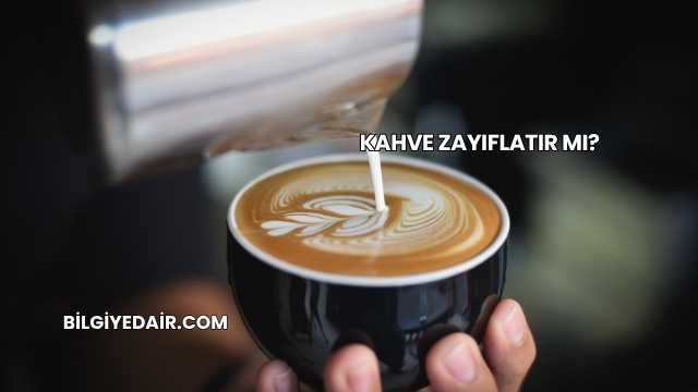 Kahve Zayıflatır mı?