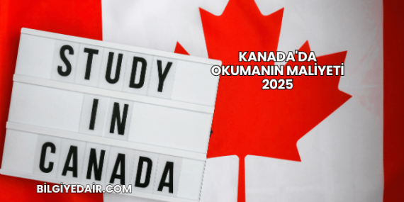Kanada’da Okumanın Maliyeti 2025