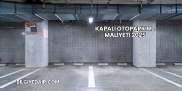 Kapalı Otopark m2 Maliyeti 2025