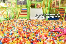 Kapalı Oyun Parkı Açma Maliyeti 2025