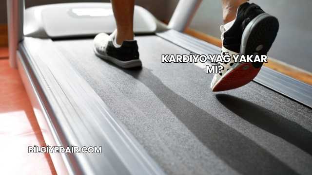 Kardiyo Yağ Yakar mı?