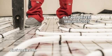 Kat Kaloriferi Maliyeti 2025