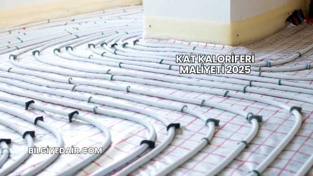 Kat Kaloriferi Maliyeti 2025