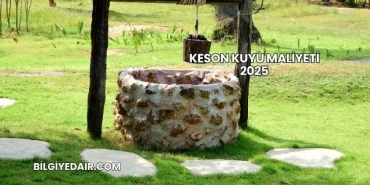 Keson Kuyu Maliyeti 2025