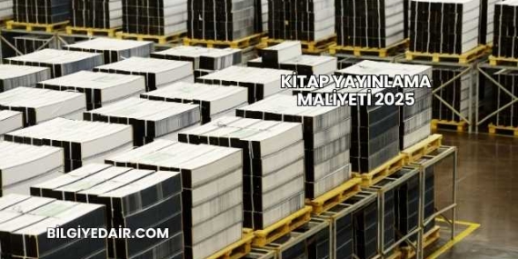 Kitap Yayınlama Maliyeti 2025