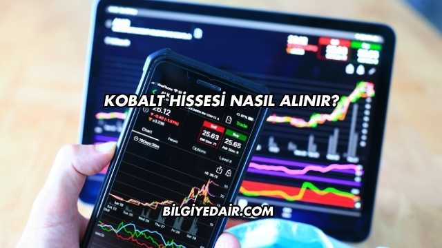 Kobalt Hissesi Nasıl Alınır?