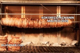 Kokoreççi Açmanın Maliyeti 2025