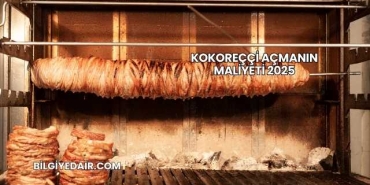 Kokoreççi Açmanın Maliyeti 2025