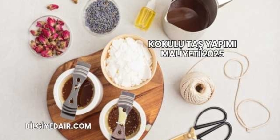 Kokulu Taş Yapımı Maliyeti 2025