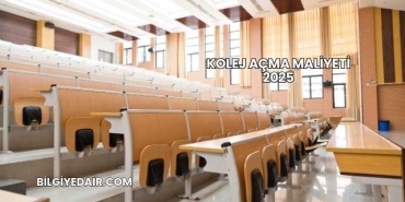 Kolej Açma Maliyeti 2025