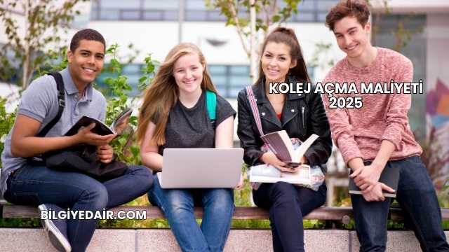 Kolej Açma Maliyeti 2025