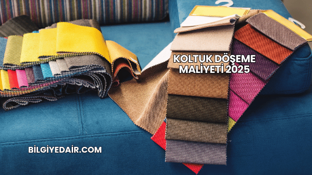 Koltuk Döşeme Maliyeti 2025