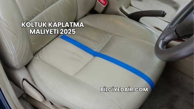 Koltuk Kaplatma Maliyeti 2025
