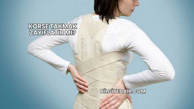 Korse Takmak Zayıflatır mı?