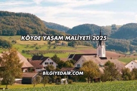 Köyde Yaşam Maliyeti 2025
