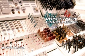 Kozmetik Dükkanı Açma Maliyeti 2025