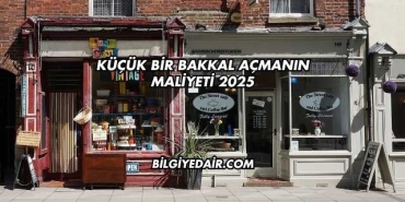 Küçük Bir Bakkal Açmanın Maliyeti 2025