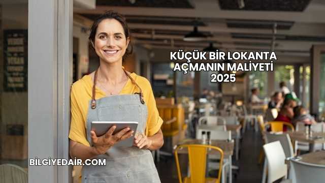 Küçük Bir Lokanta Açmanın Maliyeti 2025