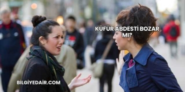 Küfür Abdesti Bozar mı?