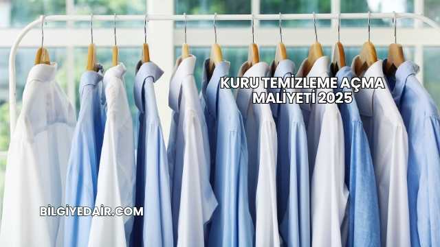 Kuru Temizleme Açma Maliyeti 2025