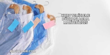 Kuru Temizleme Dükkanı Açma Maliyeti 2025