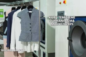 Kuru Temizleme Dükkanı Açma Maliyeti 2025